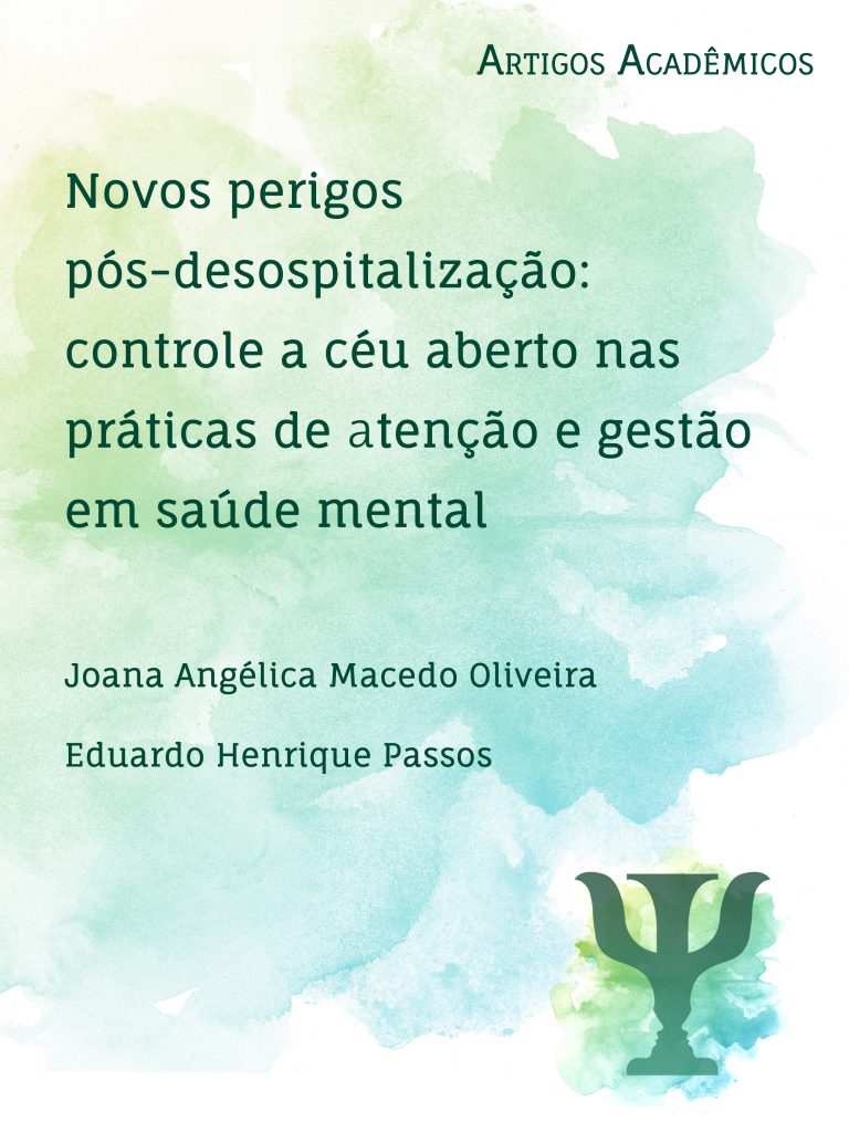 Novos perigos pós-desospitalização: controle a céu aberto nas práticas de atenção e gestão em saúde mental